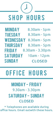 Opening Hours - Monday to Friday 8.30am until 5pm - Telephone 9.30am - 3.30am