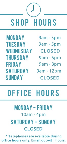 Opening Hours - Monday to Friday 9am until 5pm